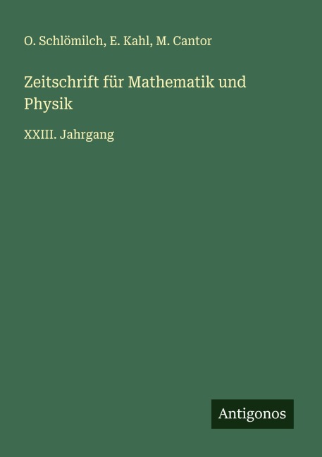 Zeitschrift für Mathematik und Physik - O. Schlömilch, E. Kahl, M. Cantor