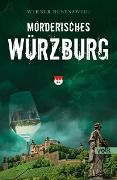 Mörderisches Würzburg - Werner Rosenzweig