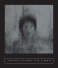 Cover-Bild zum Titel 'Through the Night Like a Snake' von 'Mónica Ojeda, Antonio Diza Oliva, Mariana Enriquez, Maximiliano Barrientos, Lina Munar Guevara'