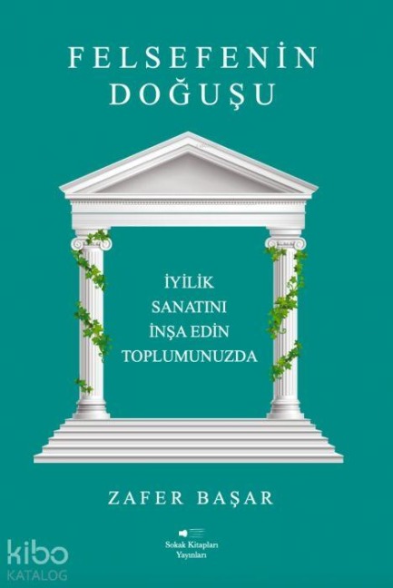 Felsefenin Dogusu - Zafer Basar