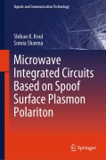 Cover-Bild zum Titel 'Microwave Integrated Circuits Based on Spoof Surface Plasmon Polariton' von 'Shiban K Koul, Somia Sharma'