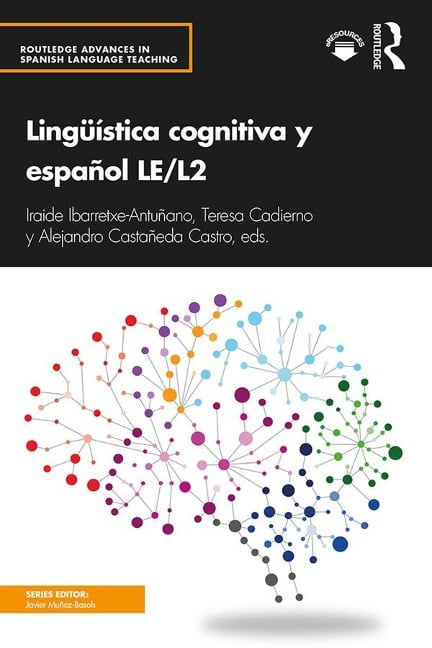 Lingüística cognitiva y español LE/L2 - Iraide Ibarretxe-Antuñano, Alejandro Castañeda Castro, Teresa Cadierno