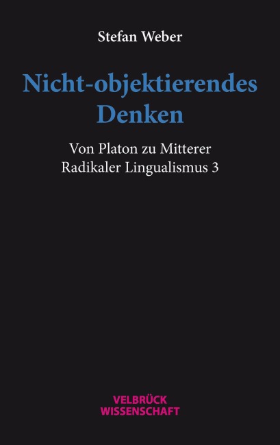 Nicht-objektierendes Denken - Stefan Weber
