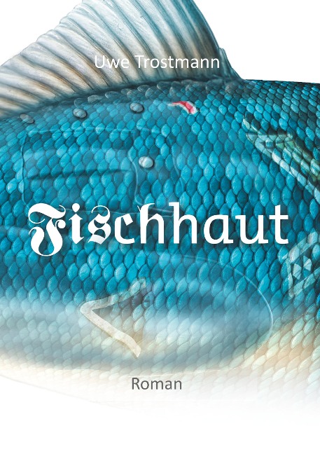 Fischhaut - Uwe Trostmann