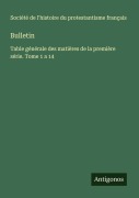 Cover-Bild zum Titel 'Bulletin' von 'Société de l'histoire du protestantisme français'