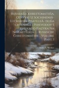 Cover-Bild zum Titel 'RusskaiÍ¡a khrestomatiiÍ¡a, otryvki iz sochineniÄ- luchshikh pisateleÄ- dliÍ¡a chteniiÍ¡a i perevodov s russkago iÍ¡azyka na niÍ¡emetÍ¡skiÄ- ... Russi' von 'Markov Alekseä-'
