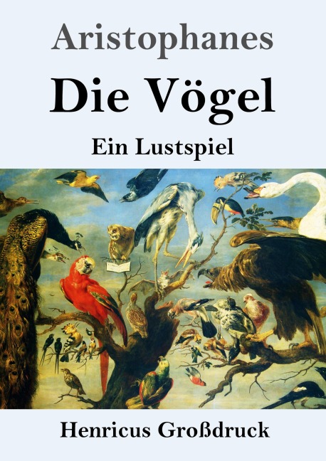 Die Vögel (Großdruck) - Aristophanes