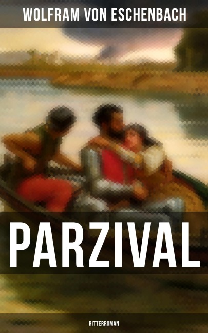 PARZIVAL (Ritterroman) - Wolfram Von Eschenbach