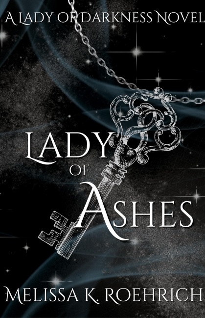 Lady of Ashes - Melissa Roehrich