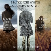 Cover-Bild zum Titel 'Mackenzie White Mystery Bundle: Before He Kills (#1), Before He Sees (#2), and Before He Covets (#3)' von 'Blake Pierce'