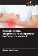 Cover-Bild zum Titel 'Aspetti clinici, diagnostici e terapeutici dell'epatite virale E' von 'Houda Boukhrissa'