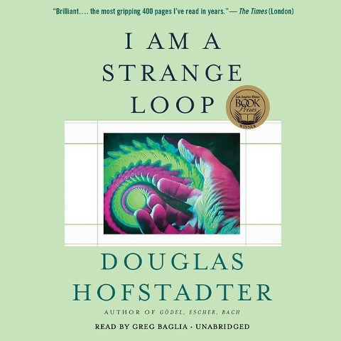 I Am a Strange Loop - Douglas Hofstadter