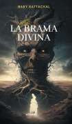 Cover-Bild zum Titel 'La Brama Divina' von 'Baby Kattackal'