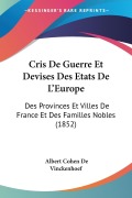 Cris De Guerre Et Devises Des Etats De L'Europe - Albert Cohen De Vinckenhoef