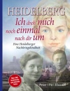 Cover-Bild zum Titel 'Heidelberg - Ich dreh mich noch einmal nach dir um' von 'Peter Pit Elsasser'