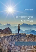 Cover-Bild zum Titel 'Le montagne che vivo. Racconto per immagini delle uscite con Paris sulle Dolomiti e della vita sulla Marmolada' von 'Carlo Budel'