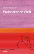 Cover-Bild zum Titel 'Wunderbare Welt' von 'Walter Bachauer'