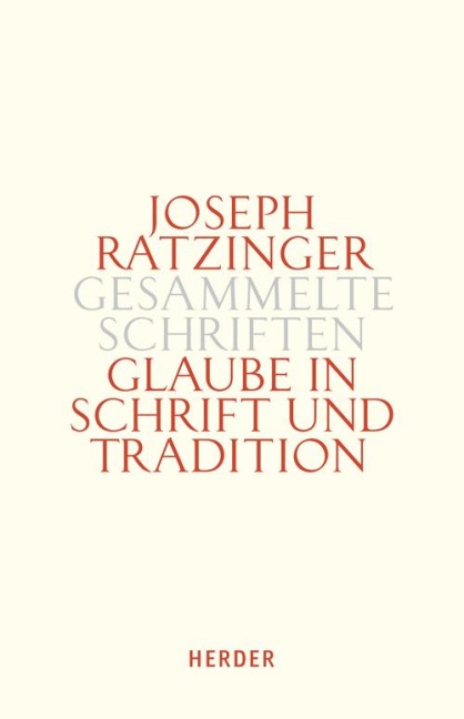 Gesammelte Schriften 9/2 - Glaube in Schrift und Tradition - Joseph Ratzinger