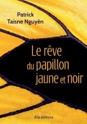 Cover-Bild zum Titel 'Le rêve du papillon jaune et noir' von 'Patrick Taisne Nguyên'