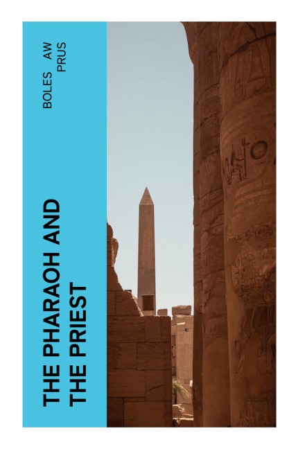 The Pharaoh and the Priest - Boles¿aw Prus