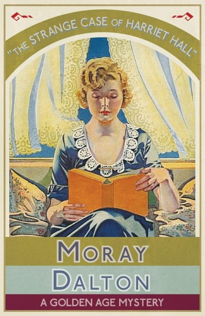The Strange Case of Harriet Hall - Moray Dalton