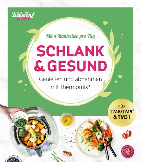 mein ZauberTopf Einfach lecker! Schlank & gesund - Redaktion mein ZauberTopf