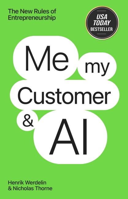 Me, My Customer, and AI - Henrik Werdelin, Nicholas Thorne