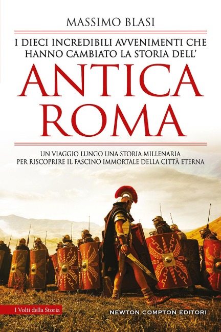 I dieci incredibili avvenimenti che hanno cambiato la storia dell'antica Roma - Massimo Blasi
