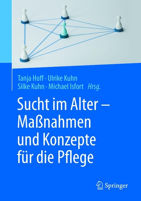 Sucht im Alter - Maßnahmen und Konzepte für die Pflege - 