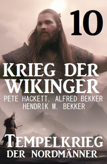 Krieg der Wikinger 10: Tempelkrieg der Nordmänner - Peter Haberl, Alfred Bekker, Hendrik M. Bekker