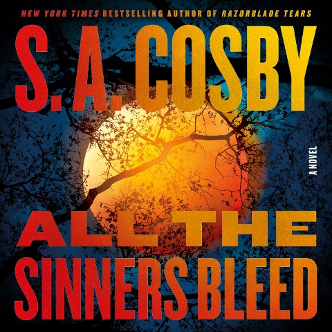 All the Sinners Bleed - S a Cosby