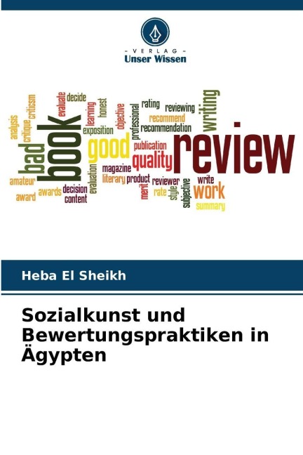 Sozialkunst und Bewertungspraktiken in Ägypten - Heba El Sheikh