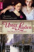 Unter den Linden - Das Haus Gravenhorst - Christian Pfannenschmidt, Biber Gullatz, Andreas Schäfer