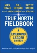 Cover-Bild zum Titel 'True North Fieldbook, Emerging Leader Edition' von 'Bill George, Lauren Schwenk, Josh Hall'
