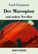 Cover-Bild zum Titel 'Der Marsspion' von 'Carl Grunert'