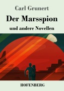 Cover-Bild zum Titel 'Der Marsspion' von 'Carl Grunert'