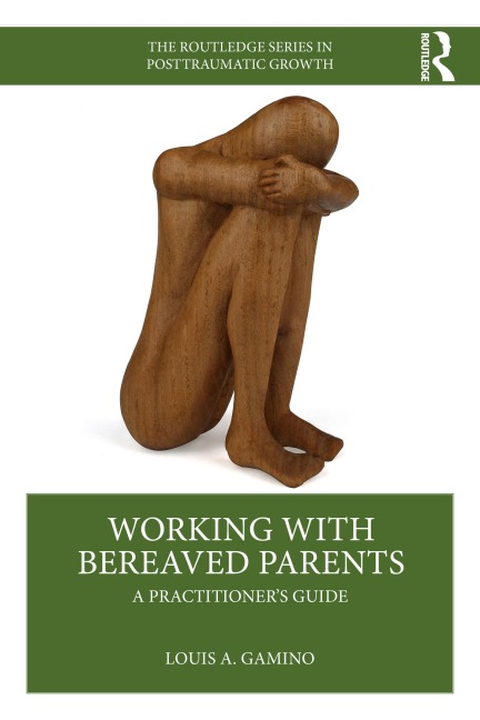 Working with Bereaved Parents - Louis A. Gamino