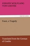 Faust, a Tragedy - Johann Wolfgang von Goethe