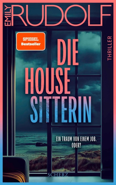 Die Housesitterin - Ein Traum von einem Job. Oder? - Emily Rudolf