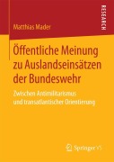 Cover-Bild zum Titel 'Öffentliche Meinung zu Auslandseinsätzen der Bundeswehr' von 'Matthias Mader'