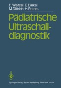 Cover-Bild zum Titel 'Pädiatrische Ultraschalldiagnostik' von 'D. Weitzel, M. Dittrich, E. Dinkel, D. Lang, H. Peters'