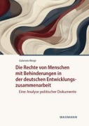 Cover-Bild zum Titel 'Die Rechte von Menschen mit Behinderungen in der deutschen Entwicklungszusammenarbeit' von 'Gabriele Weigt'