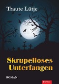 Cover-Bild zum Titel 'Skrupelloses Unterfangen' von 'Traute Lütje'