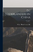 De Nederlanders in China; Volume 1 - Willem Pieter Groeneveldt