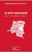 Cover-Bild zum Titel 'Le Kivu Balkanisé' von 'Augustin Ramazani Bishwende'