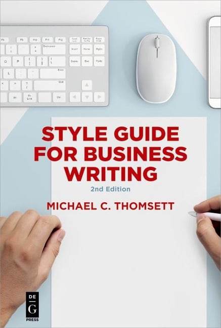 Style Guide for Business Writing - Michael C. Thomsett