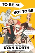 Cover-Bild zum Titel 'To Be or Not to Be' von 'Ryan North'