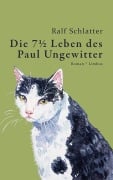 Cover-Bild zum Titel 'Die 7¿ Leben des Paul Ungewitter' von 'Ralf Schlatter'