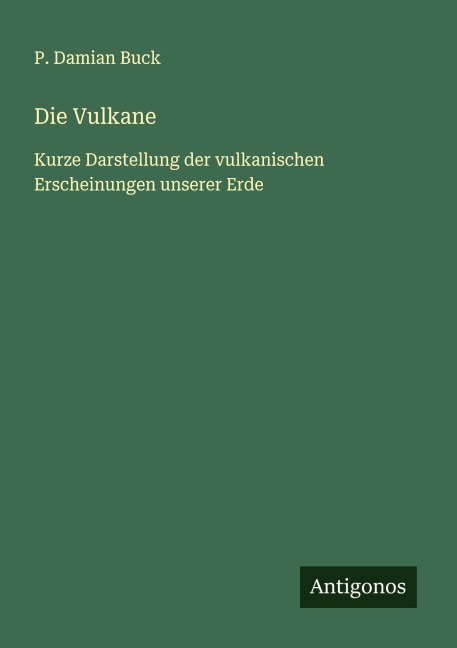 Die Vulkane - P. Damian Buck
