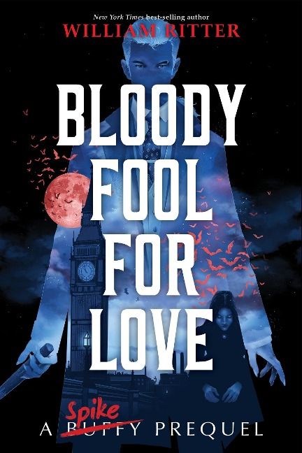 Bloody Fool for Love - William Ritter